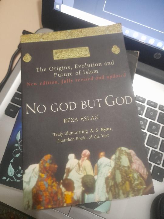 · no god but god: the origins, evolution and future of islam by reza aslan